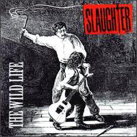 Slaughter (USA) - The Wild Life