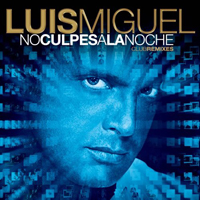Luis Miguel - No Culpes A La Noche (Vamp-Chilecomparte.Club Remixes)