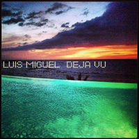 Luis Miguel - Deja Vu (Single)