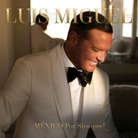 Luis Miguel - Mexico Por Siempre!