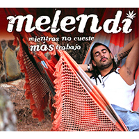 Melendi - Mientras no cueste mas trabajo