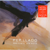 Pep Llado - Two Rivers, One Wworld