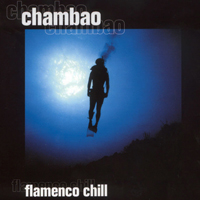 cHAMBAo - Flamenco Chill (CD 1)