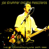 Joe Strummer - Glastonbury Festival 1999.06.26.