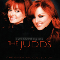 Judds - I Will Stand By You: The Essential Collection
