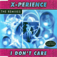 X-Perience - I Don't Care (The Remixes) (EP)