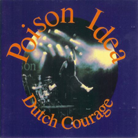 Poison Idea - Dutch Courage