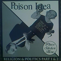 Poison Idea - Religion & Politics Part 1 & 2 (EP)