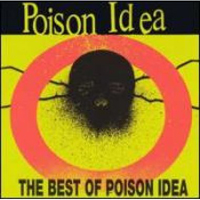 Poison Idea - The Best Of Poison Idea