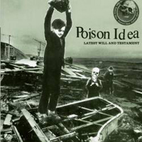 Poison Idea - Lastest Will And Testament