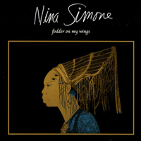 Nina Simone - Fodder on My Wings