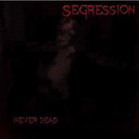 Segression - Never Dead