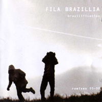 Fila Brazillia - Brazilification Remixes 95-99 (CD 2)