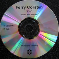 Ferry Corsten - Fire (Bush II Bush Mixes) [Promo Single]