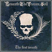 Beneath The Frozen Soil - The First Wreath