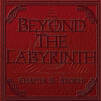 Beyond The Labyrinth - Chapter III Stories