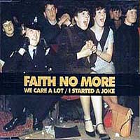 Faith No More - We Care A Lot - I Started A Joke