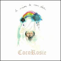 CocoRosie - La Maison De Mon Reve