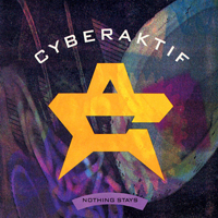 Cyberaktif - Nothing Stays