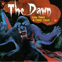 Dawn (FRA) - Loud Tunes & Furry Tales