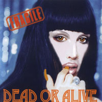 Dead or Alive - Fragile