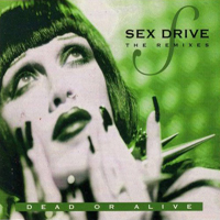 Dead or Alive - Sex Drive - The Remixes (Maxi-Single, Australia)
