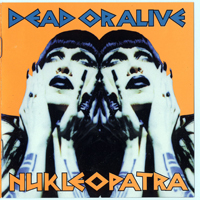 Dead or Alive - Nukleopatra (Edition 1998)