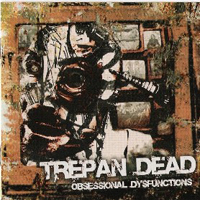 Trepan' Dead - Obsessional Dysfunctions