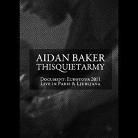 Aidan Baker - Document: Eurotour 2011, Live in Paris & Ljubljana (CD 3: Live in Ljubljana) (Split)