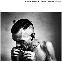 Aidan Baker - Mepris (feat. Jakob Thiesen)