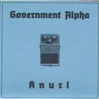 Government Alpha - Government Alpha / Knurl (Split)