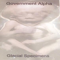 Government Alpha - Glacial Specimens