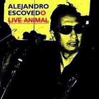 Alejandro Escovedo - Live Animal (EP)