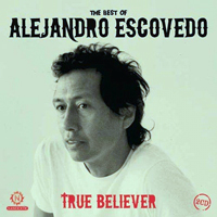 Alejandro Escovedo - True Believer (Best Of) (CD 2)