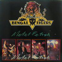 Bengal Tigers (AUS) - Metal Fetish