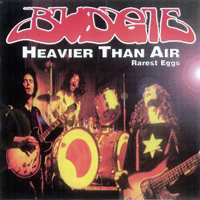 Budgie - Heavier Than Air Rarest Eggs - Various Live Radio Sessions (CD 1)