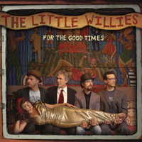 Little Willies - For The Good Times