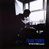 Frank Turner - Thing of the Past / Try This at Home (Split 7'' Single)