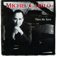 Michel Camilo - Thru My Eyes