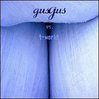 Gus Gus - Gus Gus vs. T-World