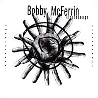 Bobby McFerrin - Circlesongs