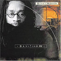 Bobby McFerrin - Bang! Zoom