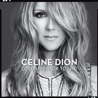 Celine Dion - Loved Me Back to Life (Special Edition)