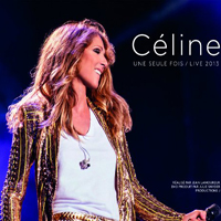 Celine Dion - Celine Une seule fois / Live 2013 (Live in Quebec City - CD 1)