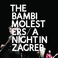 Bambi Molesters - A Night in Zagreb (CD 1)