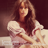 Leona Lewis - Trouble (feat. Childish Gambino) (Maxi Single)
