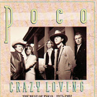 Poco - Crazy Loving: The Best Of Poco 1975-1982