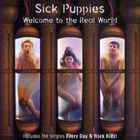 Sick Puppies - Welcome To The Real World