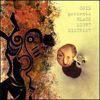 Coil - Black Light District - A Thousand Lights in a Darkened Room