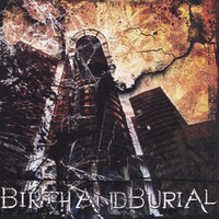 Birth And Burial - Birth And Burial